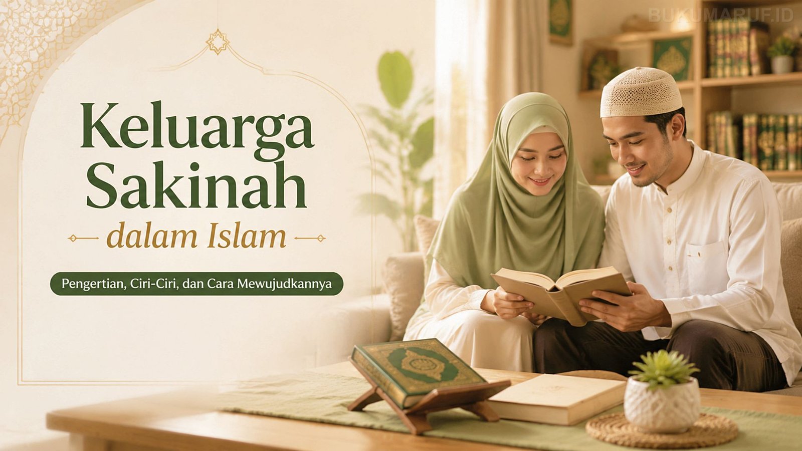 Keluarga Sakinah dalam Islam: Pengertian, Ciri-Ciri, dan Cara Mewujudkannya
